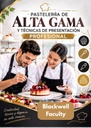 PASTELERÍA DE ALTA GAMA Y TÉCNICAS DE PRESENTACIÓN PROFESIONAL