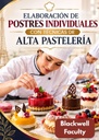 ELABORACIÓN DE POSTRES INDIVIDUALES CON TÉCNICAS DE ALTA PASTELERÍA