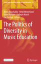 The Politics of Diversity in Music Education