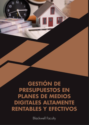 GESTIÓN DE PRESUPUESTOS EN PLANES DE MEDIOS DIGITALES ALTAMENTE RENTABLES Y EFECTIVOS