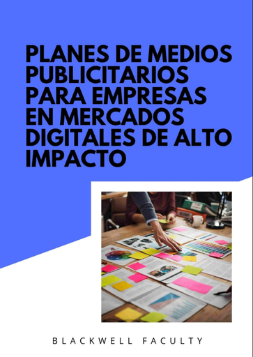 PLANES DE MEDIOS PUBLICITARIOS PARA EMPRESAS EN MERCADOS DIGITALES DE ALTO IMPACTO