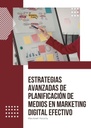 ESTRATEGIAS AVANZADAS DE PLANIFICACIÓN DE MEDIOS EN MARKETING DIGITAL EFECTIVO