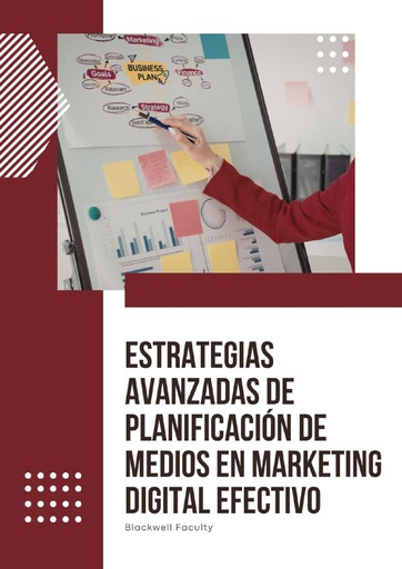 ESTRATEGIAS AVANZADAS DE PLANIFICACIÓN DE MEDIOS EN MARKETING DIGITAL EFECTIVO