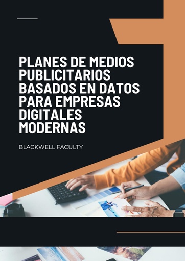 PLANES DE MEDIOS PUBLICITARIOS BASADOS EN DATOS PARA EMPRESAS DIGITALES MODERNAS