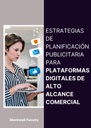 ESTRATEGIAS DE PLANIFICACIÓN PUBLICITARIA PARA PLATAFORMAS DIGITALES DE ALTO ALCANCE COMERCIAL