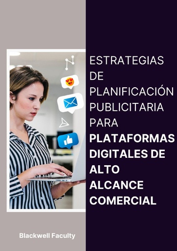 ESTRATEGIAS DE PLANIFICACIÓN PUBLICITARIA PARA PLATAFORMAS DIGITALES DE ALTO ALCANCE COMERCIAL