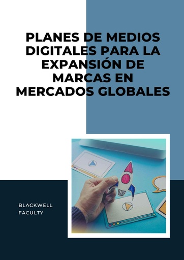 PLANES DE MEDIOS DIGITALES PARA LA EXPANSIÓN DE MARCAS EN MERCADOS GLOBALES