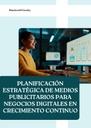 PLANIFICACIÓN ESTRATÉGICA DE MEDIOS PUBLICITARIOS PARA NEGOCIOS DIGITALES EN CRECIMIENTO CONTINUO