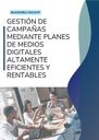 GESTIÓN DE CAMPAÑAS MEDIANTE PLANES DE MEDIOS DIGITALES ALTAMENTE EFICIENTES Y RENTABLES
