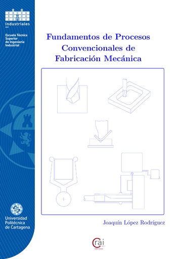 Fundamentos de procesos convencionales de fabricación mecánica