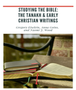 Studying the Bible: The Tanakh and Early Christian Writings