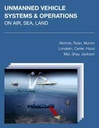 Unmanned Vehicle Systems & Operations on Air, Sea, Land