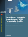 Transition to Diagnosis-Related Group Payments for Health