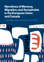 Narratives of Memory, Migration, and Xenophobia in the European Union and Canada