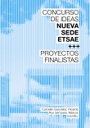 Concurso de ideas nueva sede ETSAE: Proyectos finalistas
