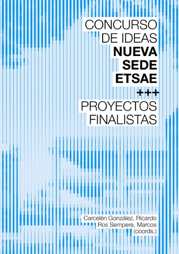 Concurso de ideas nueva sede ETSAE: Proyectos finalistas