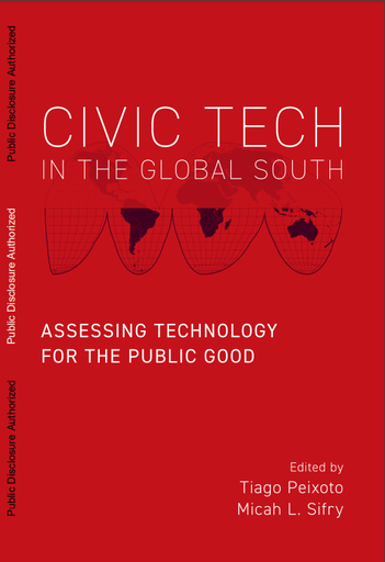 Civic Tech in the Global South : Assessing Technology for the Public Good