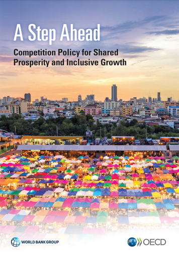 A Step Ahead : Competition Policy for Shared Prosperity and Inclusive Growth