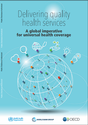 Delivering Quality Health Services : A Global Imperative for Universal Health Coverage