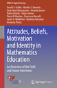 Attitudes, Beliefs, Motivation and Identity in Mathematics Education