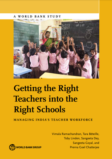 Getting the Right Teachers into the Right Schools : Managing India's Teacher Workforce