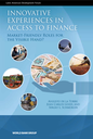 Innovative Experiences in Access to Finance : Market-Friendly Roles for the Visible Hand?