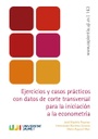 Ejercicios y casos prácticos con datos de corte transversal para la iniciación a la econometría