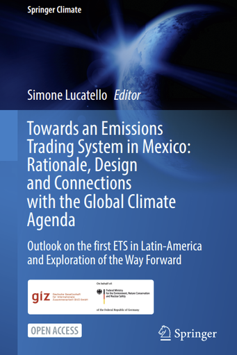 Towards an Emissions Trading System in Mexico: Rationale, Design and Connections with the Global Climate Agenda