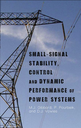 Small-signal stability, control and dynamic performance of power systems