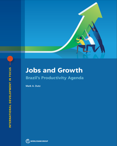 Jobs and Growth : Brazil's Productivity Agenda