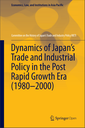 Dynamics of Japan's Trade and Industrial Policy in the Post Rapid Growth Era (1980-2000)