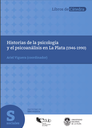 Historias de la psicología y el psicoanálisis en La Plata (1946-1990)