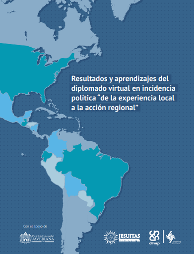 Resultados y aprendizajes del diplomado virtual en incidencia política &quot;de la experiencia local a la acción regional&quot;