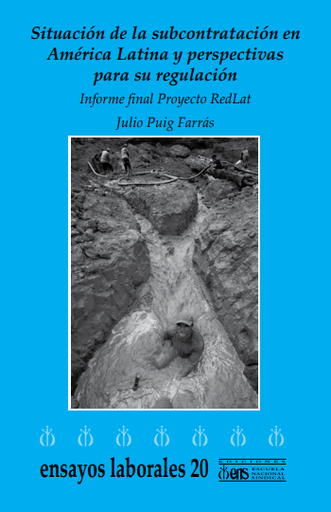Situación de la subcontratación en América Latina y perspectivas para su regulación : informe final Proyecto Redlat