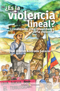 ¿Es la violencia lineal? : linealidades y no-linealidades de la violencia