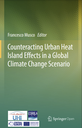 Counteracting Urban Heat Island Effects in a Global Climate Change Scenario