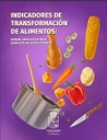 Indicadores de transformación de alimentos: manual para su uso en el quehacer del nutricionista