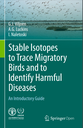 Stable Isotopes to Trace Migratory Birds and to Identify Harmful Diseases