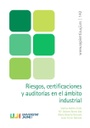 Riesgos, certificaciones y auditorías en el ámbito industrial