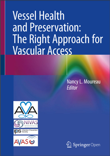 Vessel Health and Preservation: The Right Approach for Vascular Access