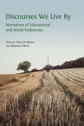 Discourses We Live By: Narratives of Educational and Social Endeavour