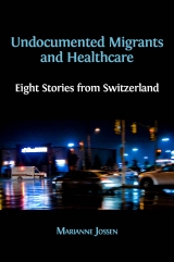 Undocumented Migrants and Healthcare: Eight Stories from Switzerland