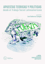 Apuestas teóricas y políticas desde el Trabajo Social latinoamericano