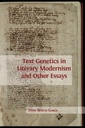 Text Genetics in Literary Modernism and Other Essays