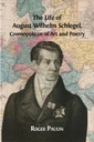 The Life of August Wilhelm Schlegel, Cosmopolitan of Art and Poetry