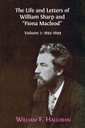 The Life and Letters of William Sharp and "Fiona Macleod". Volume 2: 1895-1899