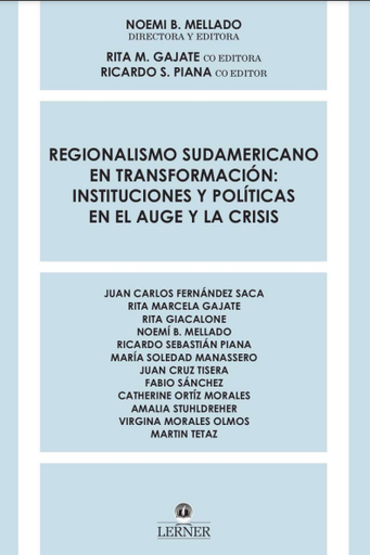 Regionalismo sudamericano en transformación: Instituciones y políticas en el auge y la crisis