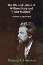 The Life and Letters of William Sharp and "Fiona Macleod". Volume 3: 1900-1905