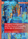 Disrupted Development and the Future of Inequality in the Age of Automation