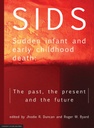 SIDS - Sudden infant and early childhood death: The past, the present and the future